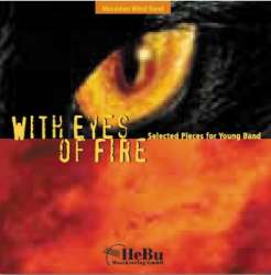 CD 'With Eyes of Fire - Selected Pieces for Young Band 1' - Moravian Wind Band / Arr. Ltg.: Jiri Cano
