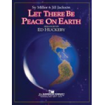 Let there be Peace on Earth - Jill Jackson & Sy Miller / Arr. Ed Huckeby