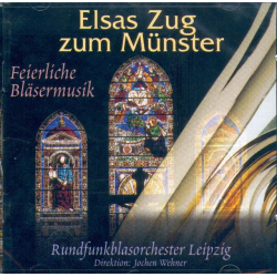CD "Elsas Zug zum Münster" - RBLO Leipzig, Leitung. Jochen Wehner