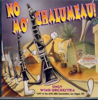CD 'No Mo' Chalumeau!' (Unlv Wind Orchestra)