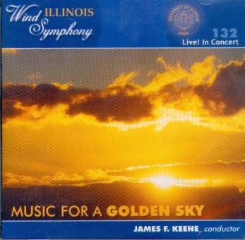 CD "Music for a golden Sky" (Illinois Wind Symphony)