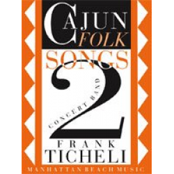 Cajun Folk Songs 2 - Frank Ticheli