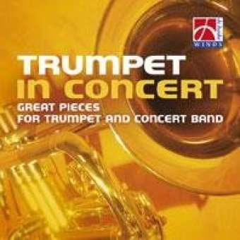 CD "Trumpet in Concert" (Great Pieces for Trumpet and Concert Band)