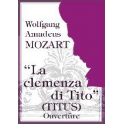 La clemenza di Tito (Titus), KV 621 - Wolfgang Amadeus Mozart / Arr. Johann Kieleithner