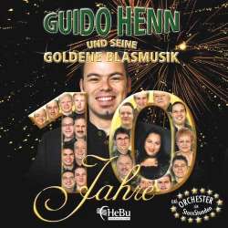 CD '10 Jahre' - Guido Henn und seine Goldene Blasmusik