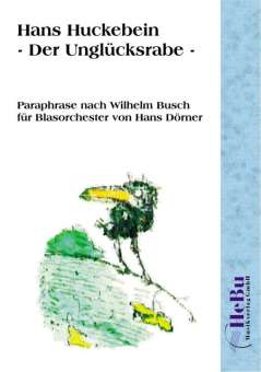 Paraphrase über "Hans Huckebein - der Unglücksrabe" (nach Wilhelm Busch)