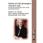 Gloria sei Dir gesungen (Wachet auf, ruft uns die Stimme) - Johann Sebastian Bach / Arr. Peter Fister