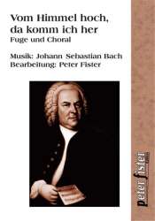 Vom Himmel hoch, da komm ich her (Fuge und Choral) - Johann Sebastian Bach / Arr. Peter Fister