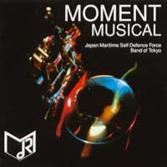CD "Moment Musical" (Japan Maritime Self Defence Force Band of Tokyo)