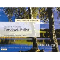 Tondovi Polka - Miloslav R. Prochazka / Arr. Siegfried Rundel