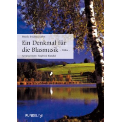 Ein Denkmal für die Blasmusik - Polka - Michael Kuhn / Arr. Siegfried Rundel