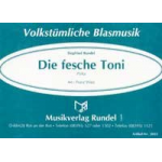 Die fesche Toni - Siegfried Rundel / Arr. Franz Watz