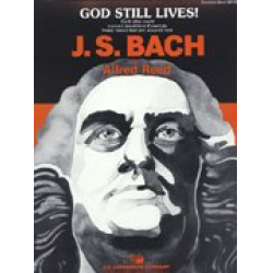 God still lives ! - Johann Sebastian Bach / Arr. Alfred Reed