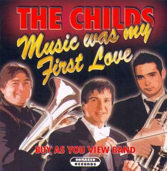 CD "Music was my first Love" (David & Robert B. Childs - Euphonium & Buy as you View Band)