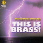 CD "This is Brass!" (Brass Band De Waldsang)