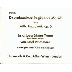 Deutschmeister Regiments Marsch / In altbewährter Treue - Wilhelm August Jurek / Arr. Alois Domberger