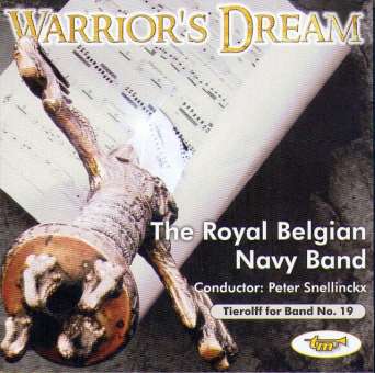 CD "Tierolff for Band No. 19 - Warrior's Dream" (The Royal Belgian Navy Band)