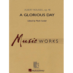 A Glorious Day, Opus 48 - Albert Roussel / Arr. Mark Fonder