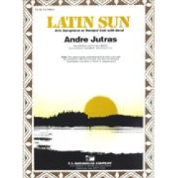 Latin sun  (Melodisches Solo für Alt-Saxophon oder Trompete) - Andre Jutras
