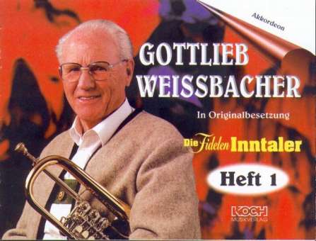 Gottlieb Weissbacher - Die fidelen Inntaler (Heft 1)