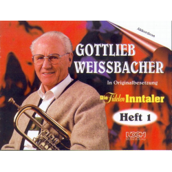 Gottlieb Weissbacher - Die fidelen Inntaler (Heft 1) - Gottlieb Weissbacher