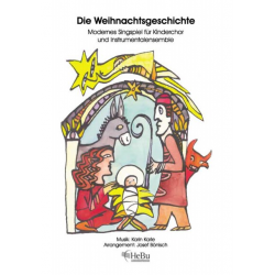 Die Weihnachtsgeschichte (modernes Singspiel für Kinderchor und Instrumentalensemble) - Karin Karle / Arr. Josef Bönisch