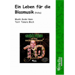 Ein Leben für die Blasmusik (Polka) - Guido Henn / Arr. Tamara Bloch (Text)