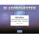 Silberfäden (Solo für Trompete) (Marsch) - Hart Pease Danks / Arr. Adi Rinner