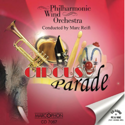 CD "Circus Parade" - Philharmonic Wind Orchestra / Arr. Marc Reift