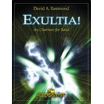 Exultia ! - An Overture for Band - David Eastmond