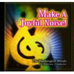 CD "Make A Joyful Noise" (Washington Winds) - Washington Winds / Arr. Ltg.: Edward S. Petersen