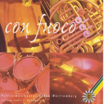 CD "Con Fuoco" - Polizeimusikkorps Baden-Württemberg