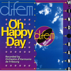 CD "Oh Happy Day" - Orchestre dHarmonie de Fribourg