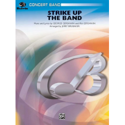 Strike Up the Band (concert band) - George Gershwin & Ira Gershwin / Arr. Jerry Brubaker