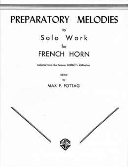 Preparatory Melodies to Solo Work für Horn (selected from the famous Schantl Collection)
