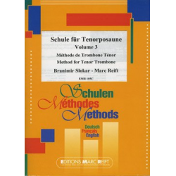 Schule für Tenorposaune / Méthode de Trombone Ténor / Method for Tenor Trombone Vol. 3 - Branimir Slokar & Marc Reift / Arr. Colette Mourey