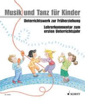 Musik und Tanz für Kinder - Neuausgabe Lehrerkommentar 1