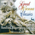 CD "Great Vienna Classics" (Rundfunk Blasorchester Leipzig) - Rundfunk Blasorchester Leipzig / Arr. Jan Cober
