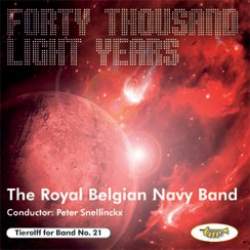 CD 'Tierolff for Band No. 21 - Forty Thousand Light Years' - The Royal Belgian Navy Band / Arr. Ltg.: Peter Snellinckx