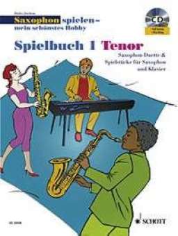 Saxophon spielen - mein schönstes Hobby - Spielbuch 1 - Tenorsaxophon (mit CD)