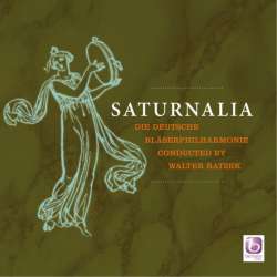 CD 'Saturnalia' - Deutsche Bläserphilharmonie / Arr. Walter Ratzek