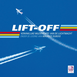 ##nur über iTunes download## CD 'Lift off' - The Royal Band of the Belgian Air Force / Arr. Maurice Dubois