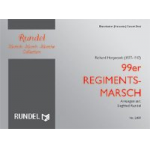 99er Regimentsmarsch - Richard Hunyaczek / Arr. Siegfried Rundel