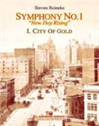 Symphony No. 1 - New Day Rising, Movement No. 1 - City of Gold - Steven Reineke