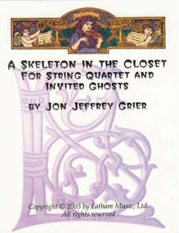 A Skeleton in the Closet for String Quartet and Invited Ghosts