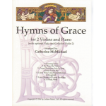 Hymns of Grace for 2 Violins and Piano - Traditional / Arr. Catherine McMichael
