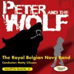 CD 'Tierolff for Band No. 22 - Peter and the Wolf' - The Royal Belgian Navy Band / Arr. Ltg.: Matty Cilissen