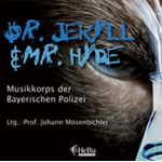 CD 'Jekyll & Hyde' - Musikkorps der Bayerischen Polizei / Arr. Ltg.: Johann Mösenbichler