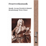 Feuerwerksmusik - Georg Friedrich Händel (George Frederic Handel) / Arr. Peter Fister