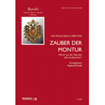 Zauber der Montur - Carl Michael Ziehrer / Arr. Siegfried Rundel
